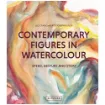 Picture of Contemporary Figures in Watercolour: Speed, Gesture And Story